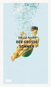 Ewald Arenz – Der große Sommer